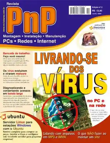 Livro: PnP Digital nº 2 – Livrando-se dos Vírus, Servidor Linux e estações Windows, arquivos WMA e MP3, Servidores e Terminais com Windows XP entre outros textos