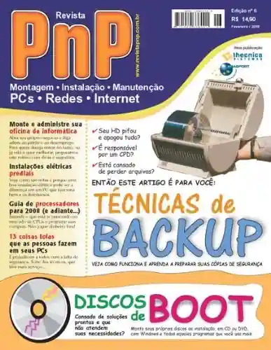 Livro: PnP Digital nº 6 – Técnicas de Backup, instalações elétricas prediais, coisas tolas que as pessoas fazem nos PCs, processadores para 2008, monte sua oficina de manutenção, discos de boot