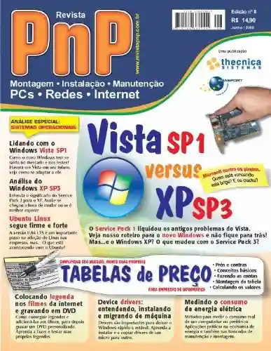 Livro: PnP Digital nº 8 – Vista SP1 versus XP SP3, Ubuntu Linux, Drivers, Medindo o consumo de energia elétrica, montagem de tabelas de preço