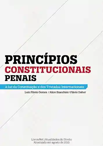 Livro: Princípios Constitucionais Penais: à luz da Constituição e dos Tratados Internacionais