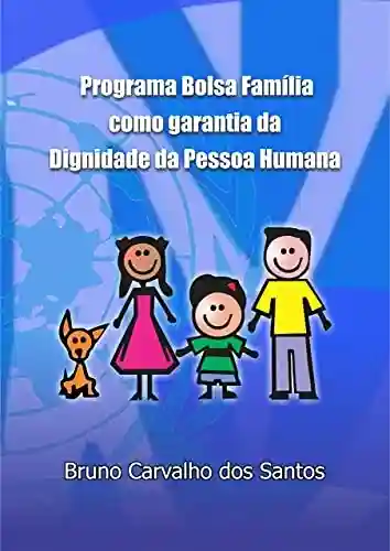 Livro: Programa Bolsa Família como garantia da Dignidade da Pessoa Humana