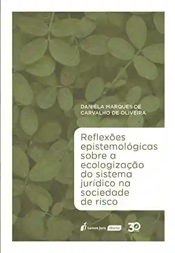 Livro: Reflexões epistemológicas sobre a ecologização do sistema jurídico na sociedade de risco
