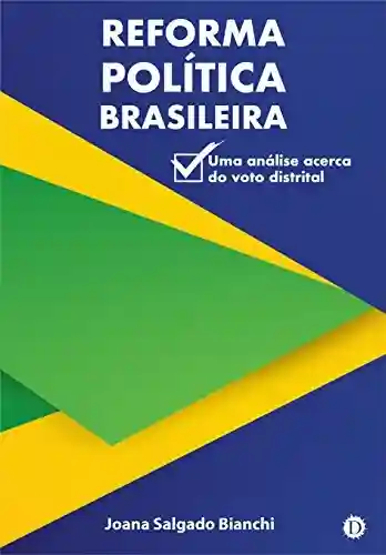 Livro: Reforma Política Brasileira: Uma análise acerca do voto distrital