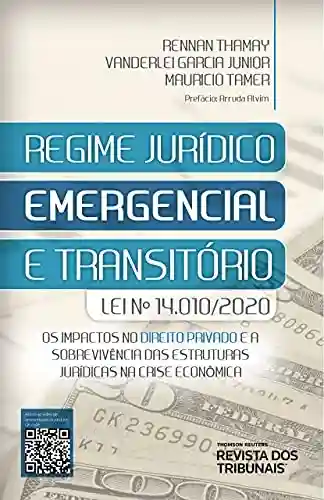 Livro: Regime jurídico emergencial e transitório : (Lei nº 14.010/2020) : os impactos no direito privado e a sobrevivência das estruturas jurídicas na crise econômica
