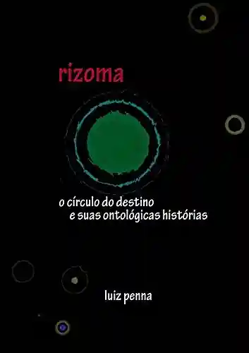 Livro: Rizoma: O Círculo do Destino e Suas Ontológicas Histórias (1)