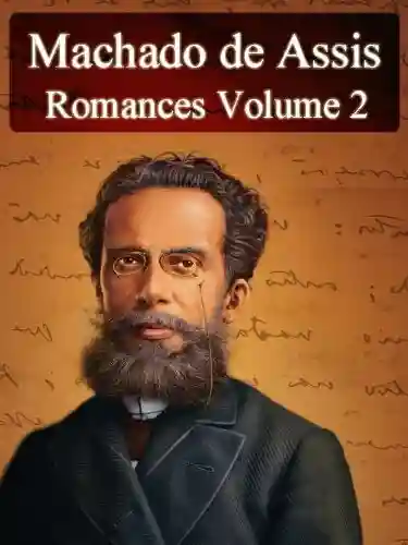 Livro: Romances de Machado de Assis – Volume II (Literatura Nacional)