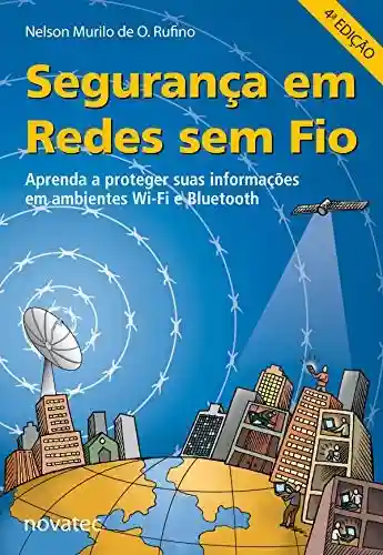 Livro: Segurança em Redes sem Fio: Aprenda a proteger suas informações em ambientes Wi-Fi e Bluetooth