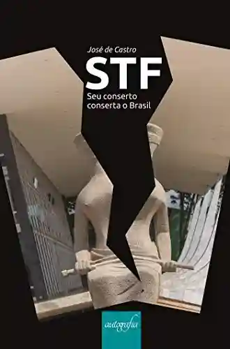 Livro: STF: seu conserto conserta o Brasil