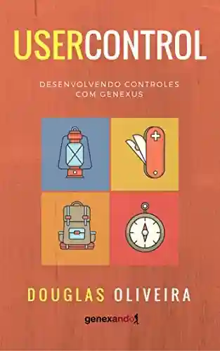 Livro: User Control: Desenvolvendo controles com GeneXus