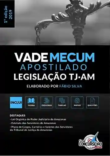 Livro: Vade Mecum Apostilado Tribunal de Justiça do Amazonas: Toda a legislação institucional voltada para o concurso público do TJ/AM (Volume I)