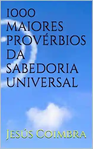 Livro: 1000 maiores provérbios da sabedoria universal