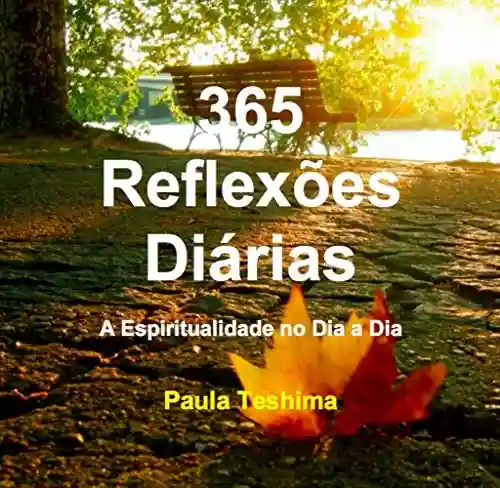 Livro: 365 Reflexões Diárias: A Espiritualidade no Dia a Dia