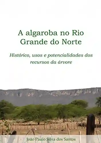 Livro: A Algaroba No Rio Grande Do Norte