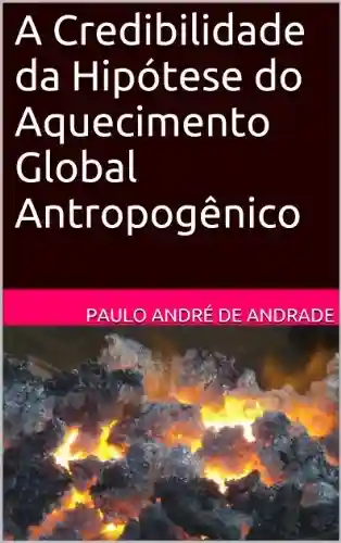Livro: A Credibilidade da Hipótese do Aquecimento Global Antropogênico