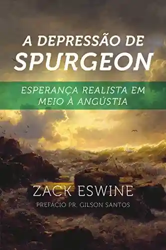 Livro: A depressão de Spurgeon: esperança realista em meio à angústia