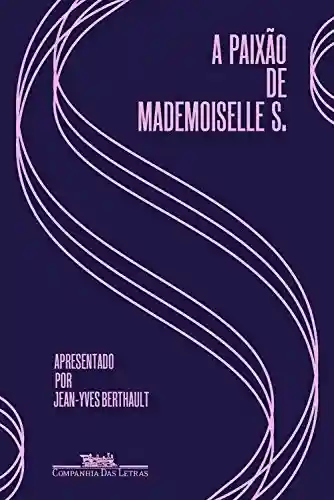 Livro: A paixão de Mademoiselle S.: Cartas de amor (1928-1930)