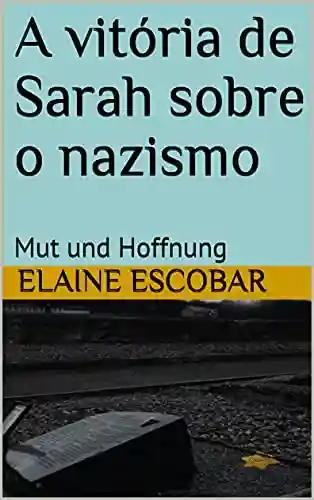 Livro: A vitória de Sarah sobre o nazismo: Mut und Hoffnung
