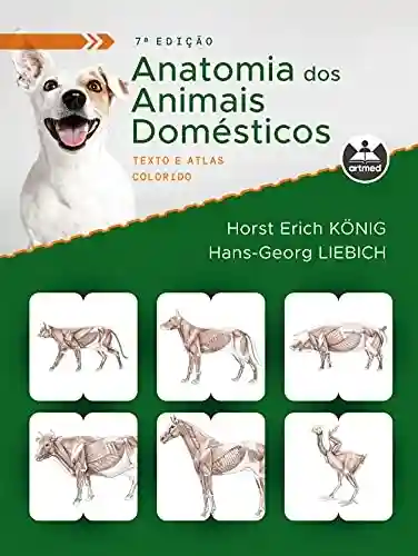 Livro: Anatomia dos Animais Domésticos: Texto e Atlas Colorido