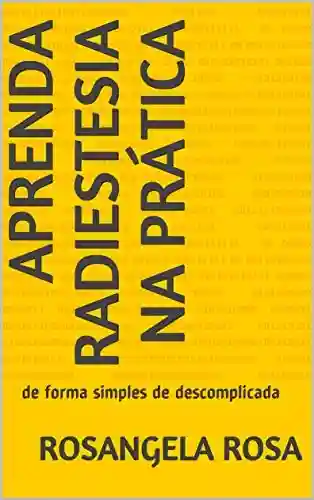 Livro: Aprenda Radiestesia na Prática: de forma simples de descomplicada