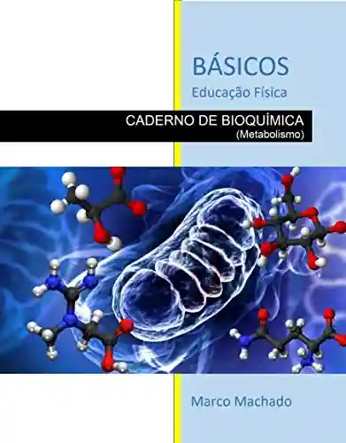 Livro: Básicos Educação Física: Bioquímica (Metabolismo)