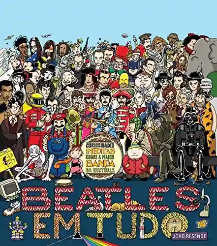 Livro: Beatles em tudo: Curiosidades inéditas sobre a maior banda da historia