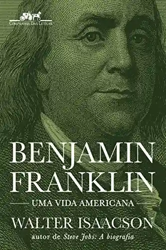 Livro: Benjamin Franklin: Uma vida americana