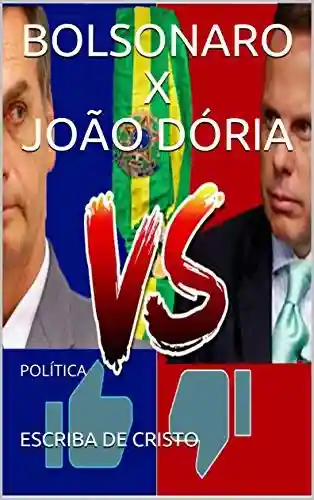 Livro: BOLSONARO X JOÃO DÓRIA: POLÍTICA