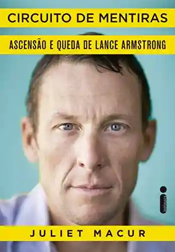 Livro: Circuito de mentiras: ascensão e queda de Lance Armstrong