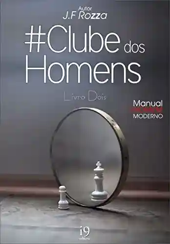 Livro: Clube dos Homens: Livro Dois – Manual do Homem Moderno