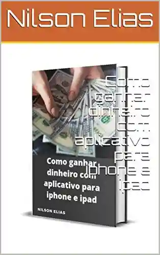 Livro: Como ganhar dinheiro com aplicativo para iphone e ipad