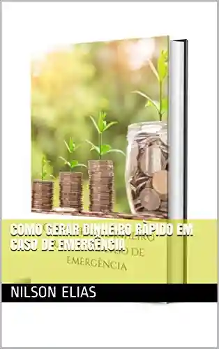 Livro: Como gerar dinheiro ràpido em caso de emergência