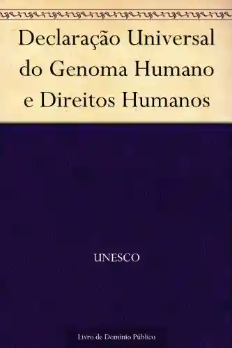 Livro: Declaração Universal do Genoma Humano e Direitos Humanos