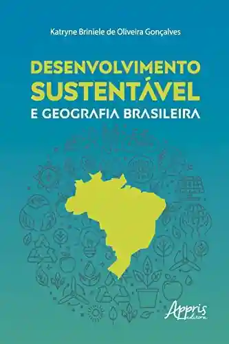 Livro: Desenvolvimento Sustentável e Geografia Brasileira