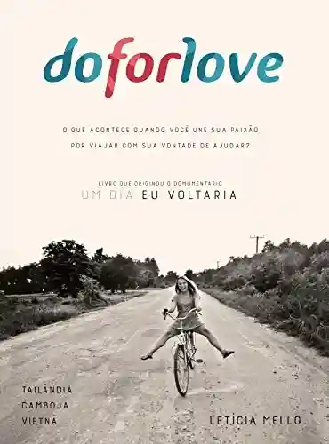 Livro: Do For Love: O que acontece quando você une sua paixão por viajar com sua vontade de ajudar?