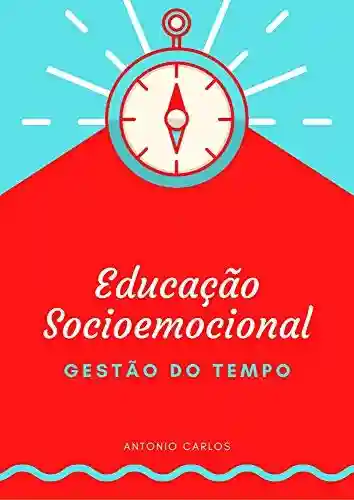 Livro: Educação Socioemocional – Gestão do Tempo