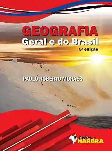 Livro: Geografia Geral e do Brasil – Volume Único