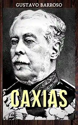 Livro: Gustavo Barroso – Caxias