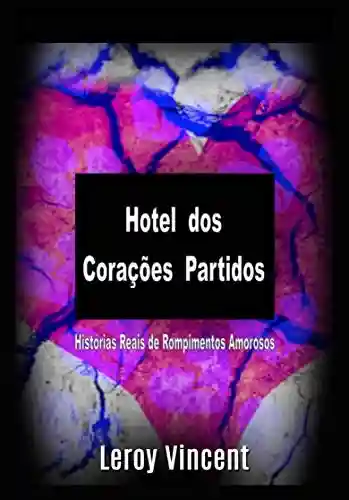 Livro: Hotel dos Corações Partidos: Histórias Reais de Rompimentos Amorosos