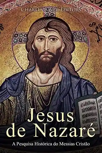 Livro: Jesus de Nazaré: A Pesquisa Histórica do Messias Cristão