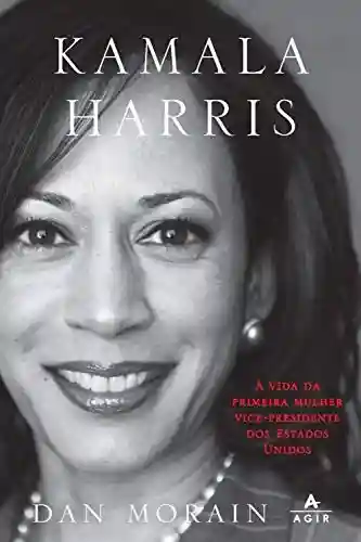 Livro: Kamala Harris: A vida da primeira mulher vice-presidente dos Estados Unidos