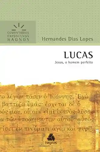 Livro: Lucas: Jesus, o homem perfeito
