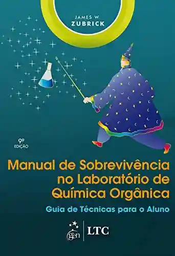 Livro: Manual de Sobrevivência no Laboratório de Química Orgânica – Guia de Técnicas para o Aluno