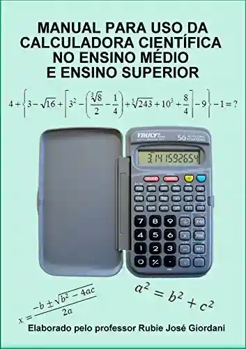 Livro: Manual para a Calculadora Científica: Para o Ensino Médio e Superior