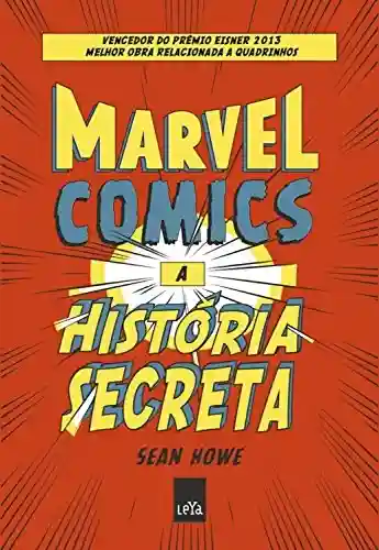 Livro: Marvel Comics – a História Secreta