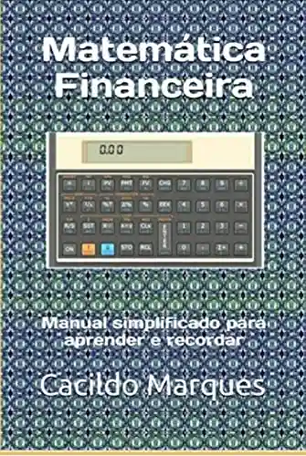 Livro: Matemática Financeira: Manual simplificado para aprender e recordar