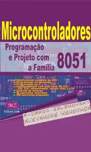 Livro: Microcontroladores: Programação e Projeto com a Família 8051