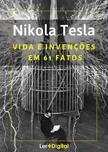 Livro: Nikola Tesla: Vida e Invenções em 61 Fatos (Mentes Brilhantes)