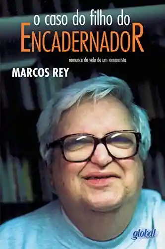 Livro: O caso do filho do encadernador: Romance da vida de um romancista (Marcos Rey)