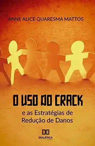 Livro: O Uso do Crack e as Estratégias de Redução de Danos