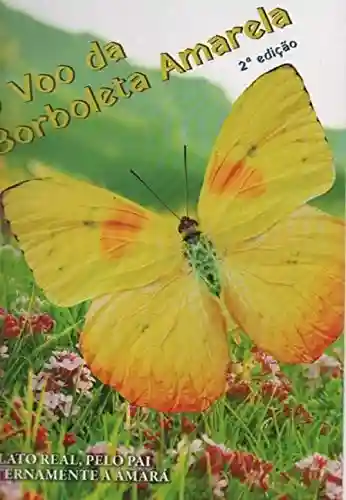 Livro: O voo da borboleta amarela